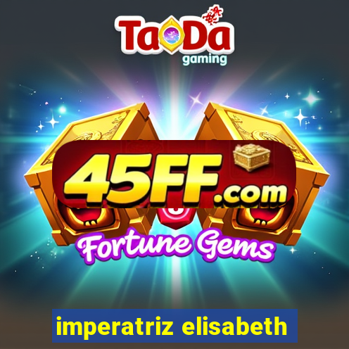 imperatriz elisabeth